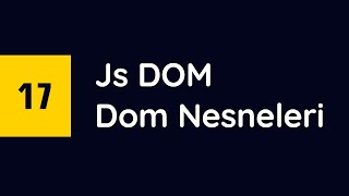 #17 - Javascript DOM Mantığı ve Dom Nesneleri (Window - Document)