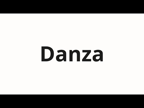 How to pronounce Danza