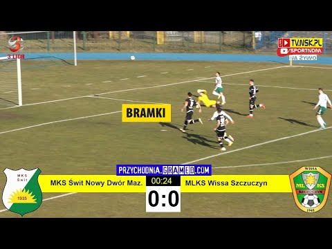 tv.nsk.pl [bramki] MKS Świt Nowy Dwór Maz. - MLKS Wissa Szczuczyn 4:1 (3:0) 2022-03-19 g. 15:00