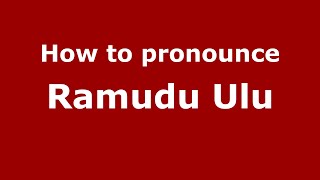 How to pronounce Ramudu Ulu