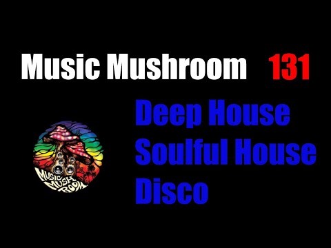 2022 Deep House Mix "Chance"-  Soulful House MusicMushroom #131