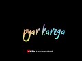 Kaun Tujhe Yun Pyar Karega WhatsApp Status Love Status ️
