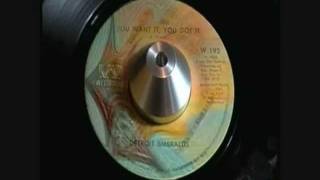 You Want It, You Got It by The Detroit Emeralds