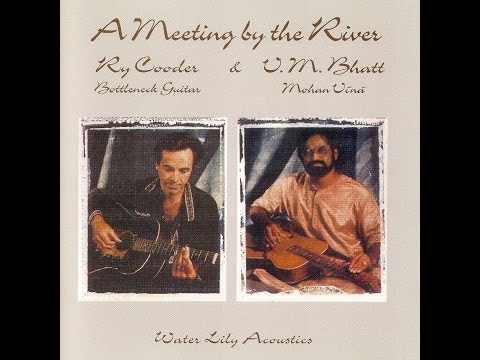 A Meeting By The River-Ry Cooder & V.M.Bhatt(HQ)
