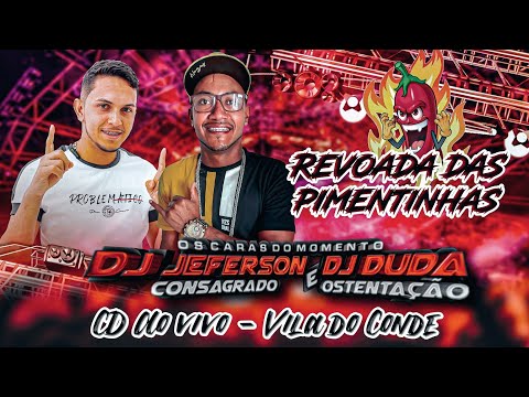 CD REVOADA DAS PIMENTINHAS DJS JEFERSON E DUDA EM VILA DO CONDE 3 Abril 2022 - Melody novo Marcantes