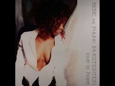 Bebe Vs Phunk Investigation - Love Is Hope (Elektra Colada Club Mix)