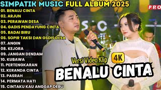 Download lagu BENALU CINTA - ARJUN - SIMPATIK MUSIC FULL ALBUM TERBARU 2025 - FIRA CANTIKA  - IRWAN KDI mp3