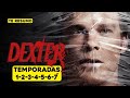 DEXTER RESUMEN TEMPORADAS 1 2 3 4 5 6 Y 7 En 20 Minutos