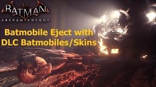 Batman Arkham Knight: Batmobile Eject with DLC Batmobiles/Skins