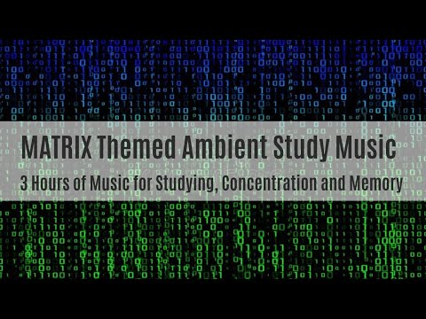 MATRIX THEMED Ambient Study Music - 3 Hours of Music for Studying, Concentration and Memory