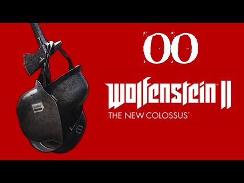 SB Plays Wolfenstein 2: The New Colossus 00 - Why I'm Bringing You A Wolfenstein Game