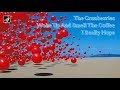 I Really Hope by The Cranberries