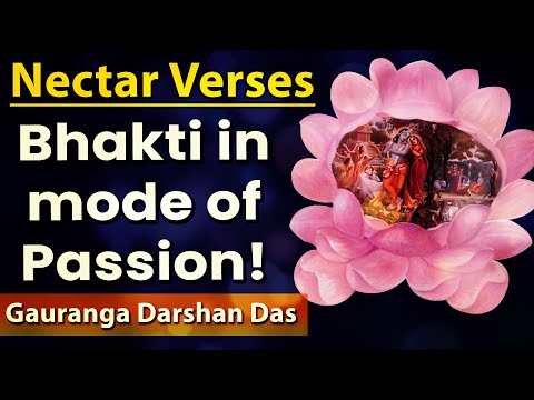 Bhakti in mode of Passion ? | Nectar Verses SB 3. 29 .9 | Gauranga Darshan Das | Hare Krsna TV