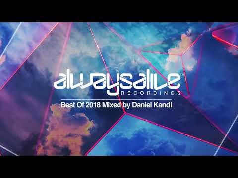 Always Alive Recordings - Best Of 2018 (Mixed by Daniel Kandi)