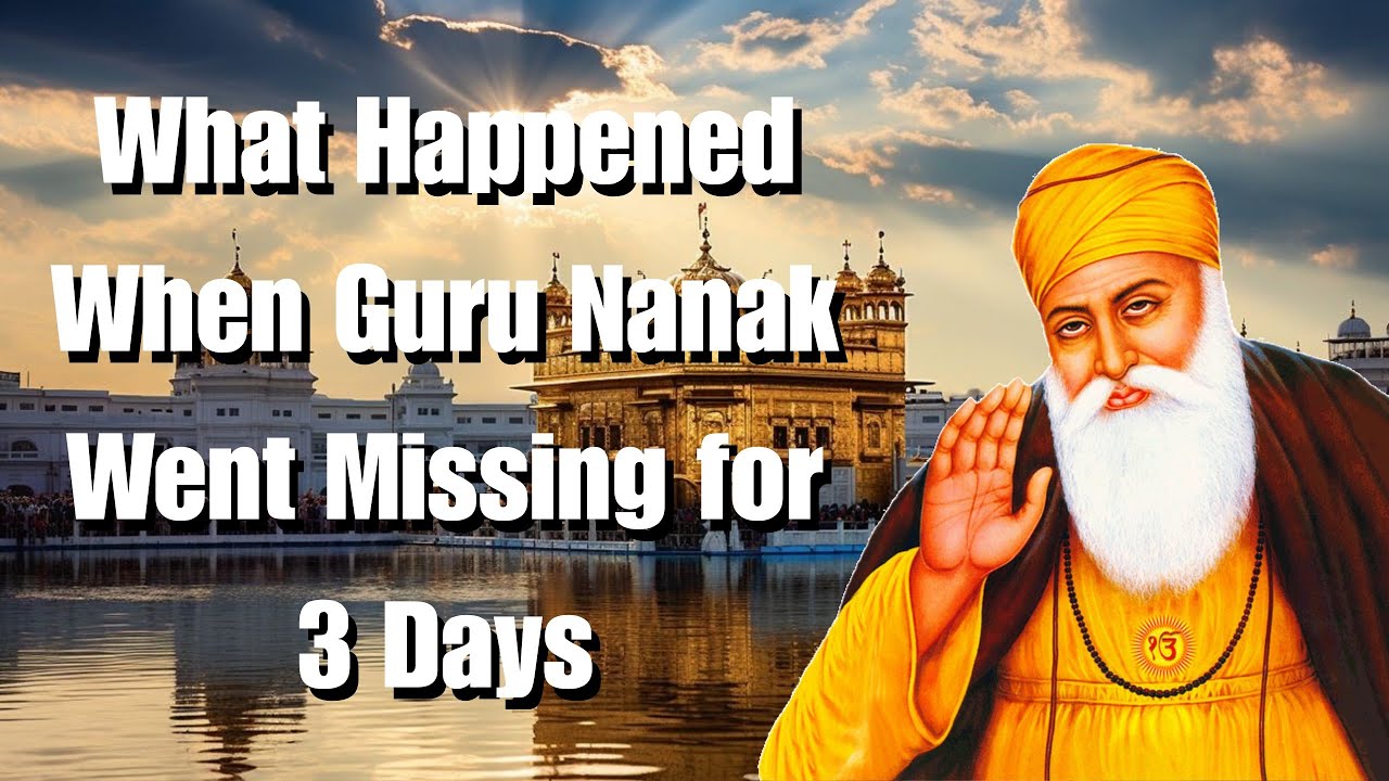 What Happened in Those 3 Days? | History of Sikhism