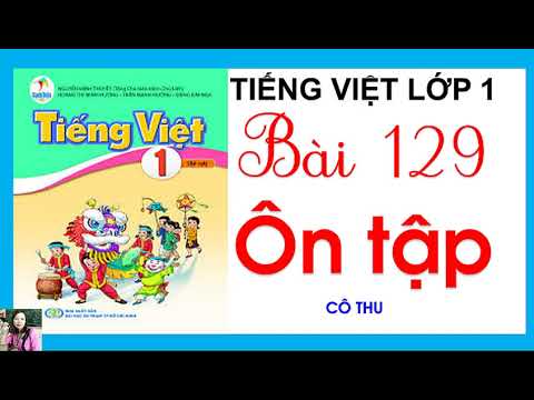 Tiếng Việt Lớp 1 - Bài 129: Ôn tập