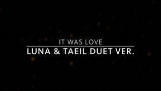 사랑이었다 (It Was Love) - Luna of f(x) & Taeil of Block B (fanmade duet ver.)