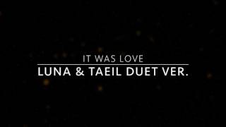 사랑이었다 (It Was Love) - Luna of f(x) & Taeil of Block B (fanmade duet ver.)