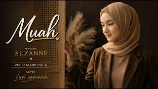 Download lagu 🎶 MUAH – Suzanne | Slow Rock Version – Cover Lusi Samsiah 🎶 #cover #musik mp3