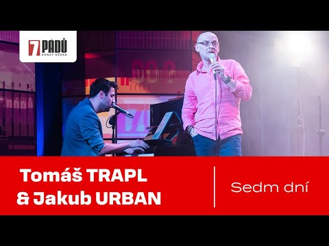 Bonus: Tomáš Trapl a Jakub Urban: Sedm dní - (6. 2. 2024, Praha)