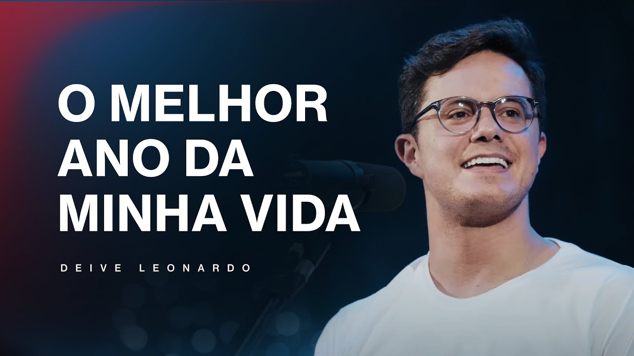 O melhor ano da minha vida | Deive Leonardo