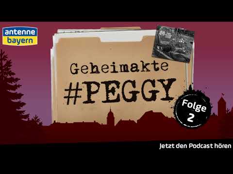 Geheimakte Peggy || Podcast || ANTENNE BAYERN || Folge 2 || Der Tag des Verschwindens