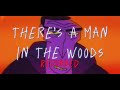 THERE S A MAN IN THE WOODS REDUBBED