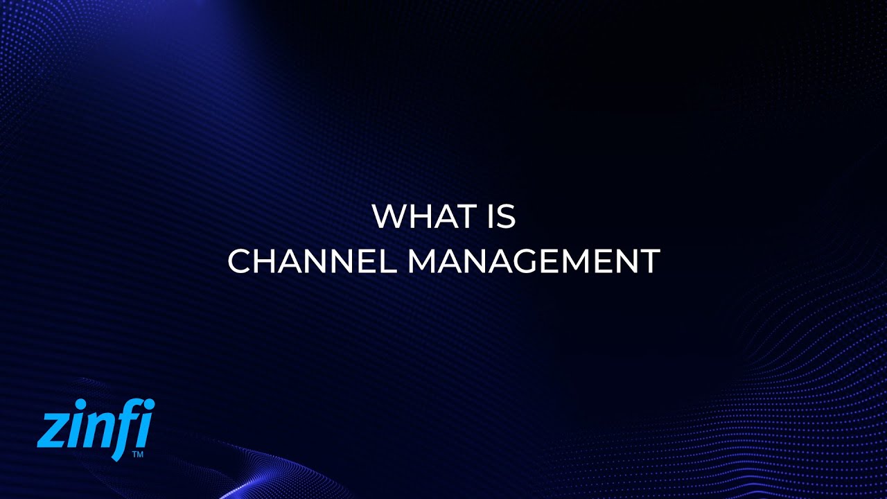 What Is Channel Management?