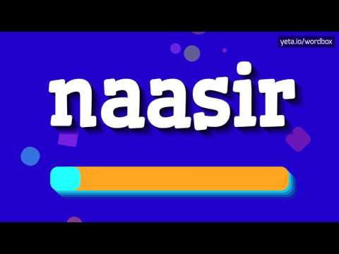 NAASIR - HOW TO PRONOUNCE IT!?