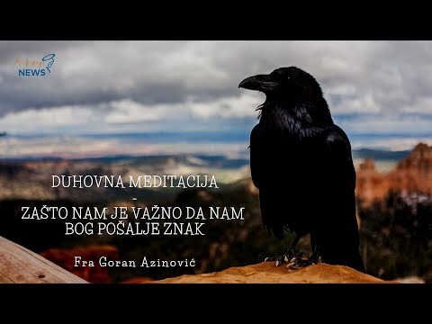 Zašto nam je važno da nam Bog pošalje znak - Fra Goran Azinović - Duhovna meditacija 133.