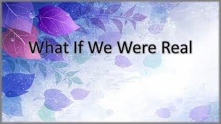 What If We Were Real w/lyrics Mandisa