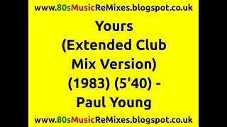 Yours (Extended Club Mix Version) - Paul Young | Pino Palladino | 80s Club Mixes | 80s Club Music