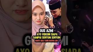 Download lagu Gus Azmi Videoin Kak Khansa Sambil Senyum Senyum #shorts mp3