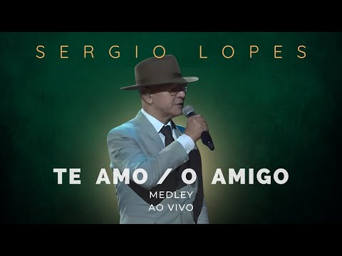 Sergio Lopes Te Amo / O Amigo - Troféu Gerando Salvaçã...