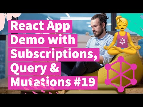React App Demo with Subscriptions Query Mutations 19