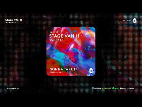 Stage Van H - Gonna Take It (Original Mix)