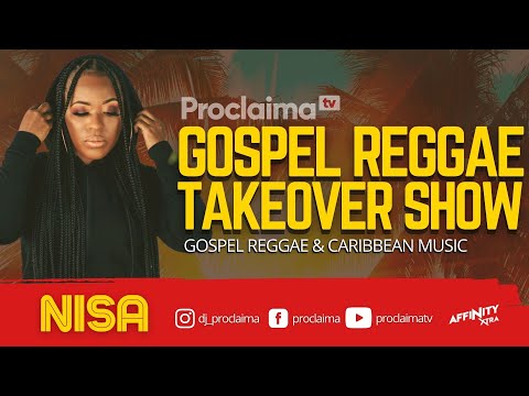Gospel Reggae Takeover ft NISA  - DJ Proclaima 20th August 2021
