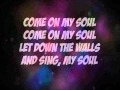 Come On My Soul by Rend Collective Experiment with Lyrics