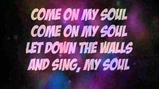 Come On My Soul by Rend Collective Experiment with Lyrics
