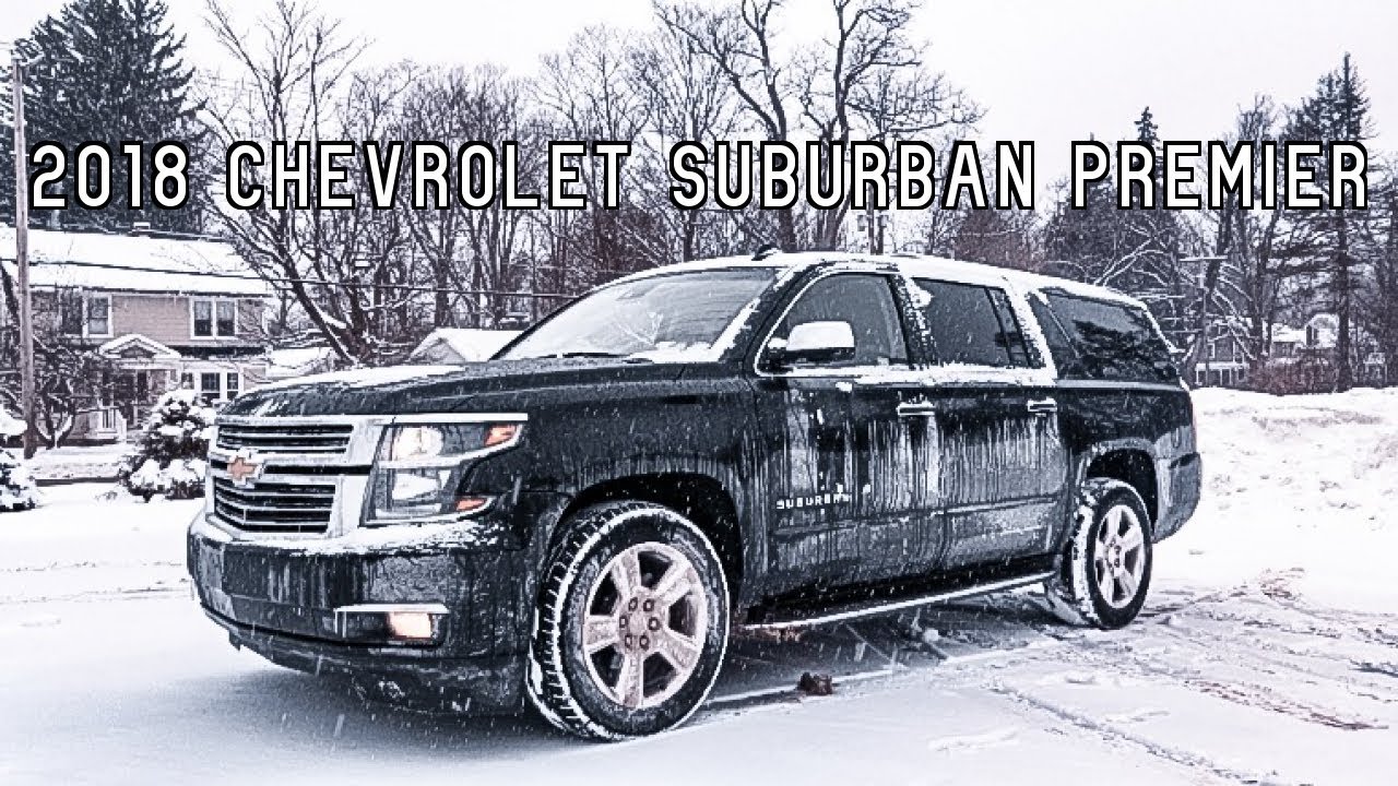 $70000 for a Chevy ?? 2018 Suburban Premier Review