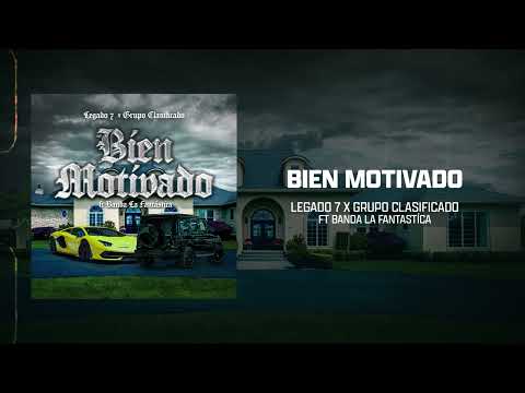 Bien Motivado [AUDIO] Legado 7 x Grupo Clasificado Ft Banda La Fantástica