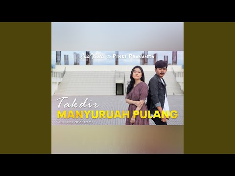 TAKDIR MANYURUAH PULANG (feat. Pinki Prananda)