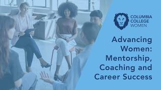 Advancing Women: Mentorship, Coaching and Career Success