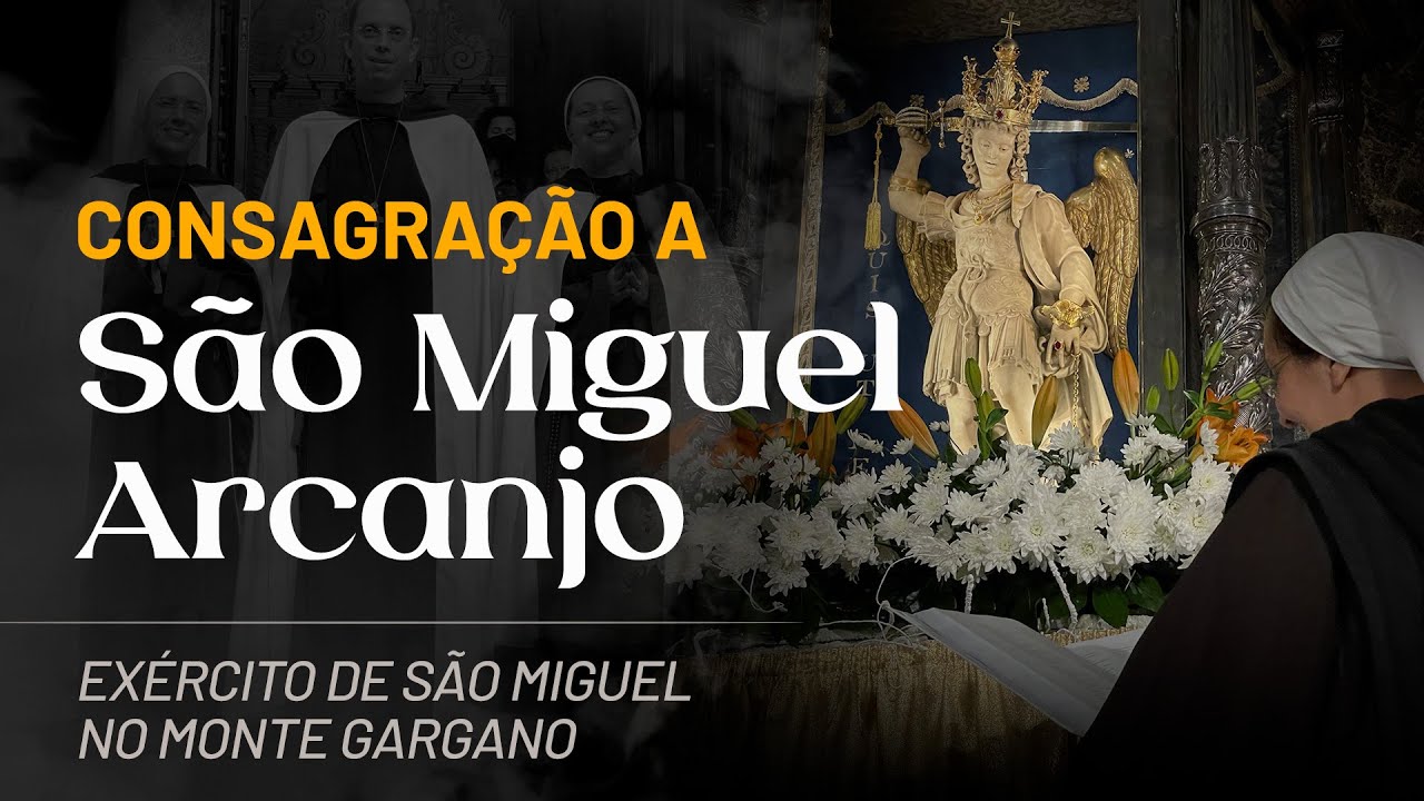 Consagração a São Miguel Arcanjo | MONTE GARGANO | Instituto Hesed