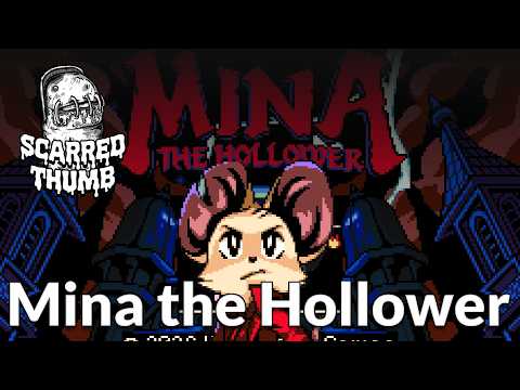 Playing Mina the Hollower, Scarred Thumb Podcast