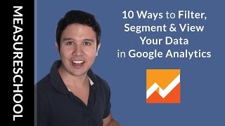 10 Ways To Filter Your Data in Google Analytics