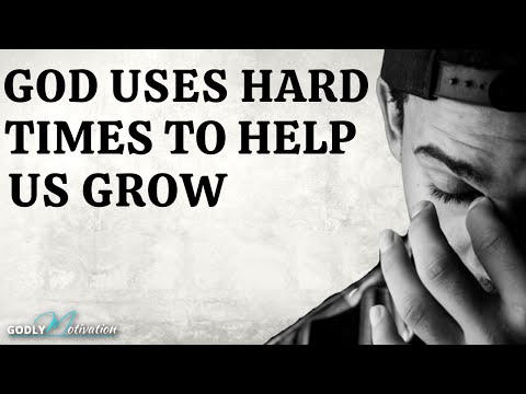 HOW GOD USES HARD TIMES TO HELP US GROW | Embrace Hard Times - Inspirational & Motivational Video