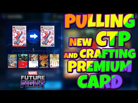 PULLING A NEW CTP AND CRAFTING PREMIUM CARD | MARVEL FUTURE FIGHT
