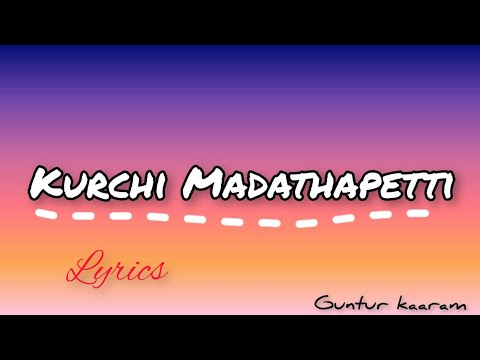 kurchi madathapetti-[ lyrics ] /Guntur kaaram /