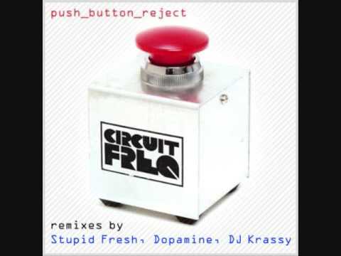Circuit Freq - Push Button Reject (Dopamine remix)